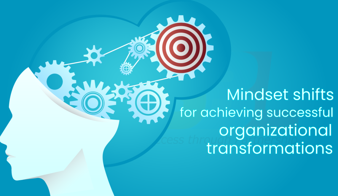 mindset shifts for organizational transformation