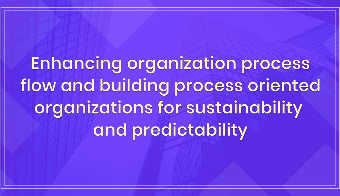 Enhancing Organization Process Flow