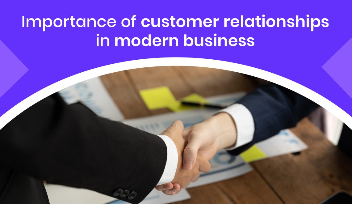 Importance of Customer Relationships in Modern Business